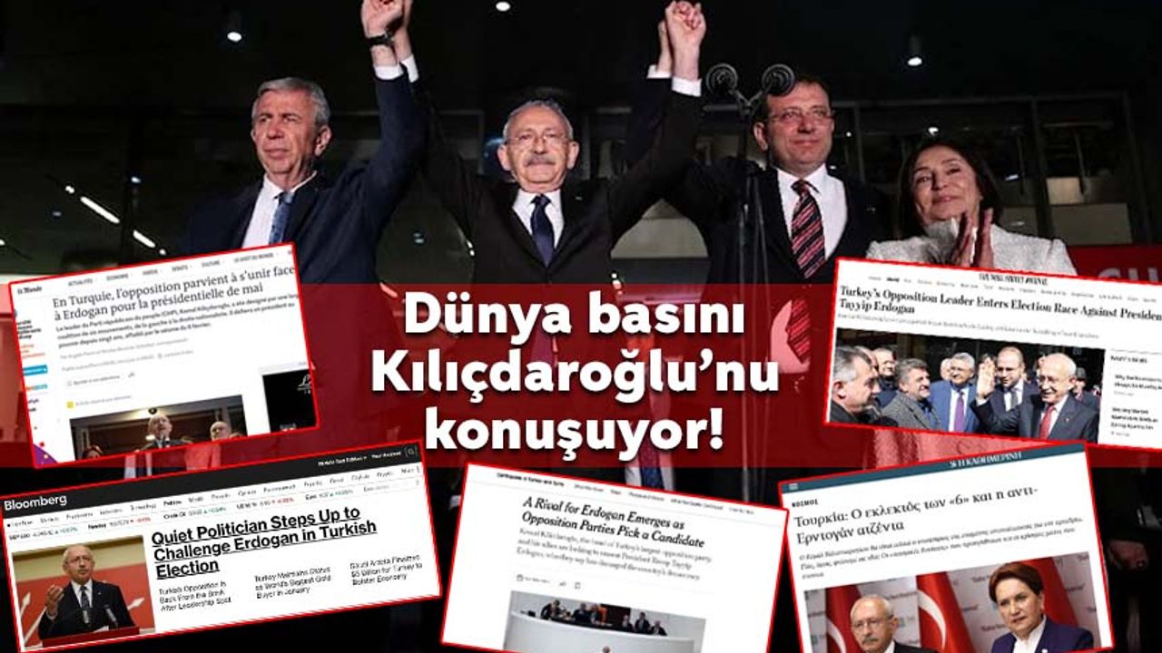 Kılıçdaroğlu, Dünya basınının gündemine oturdu!