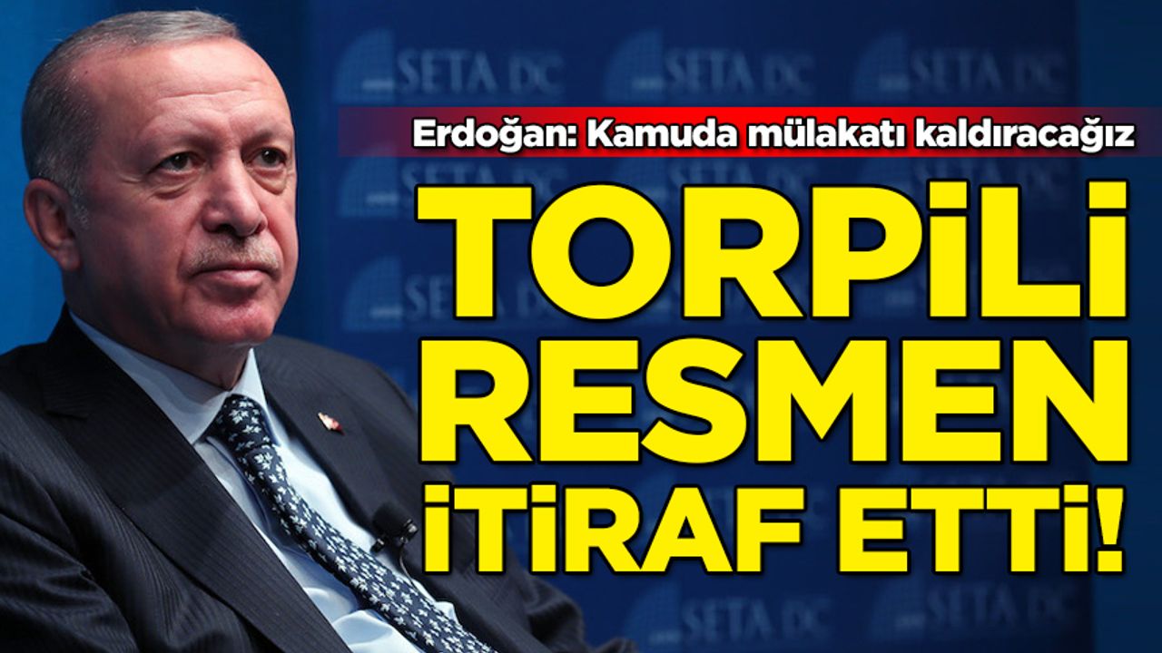 'Kamuda mülakatı kaldıracağız' diyen Erdoğan, torpili resmen itiraf etti!