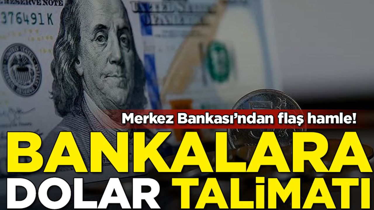 Seçim öncesi Merkez Bankası'ndan flaş hamle! Bankalara 'dolar' talimatı gönderildi