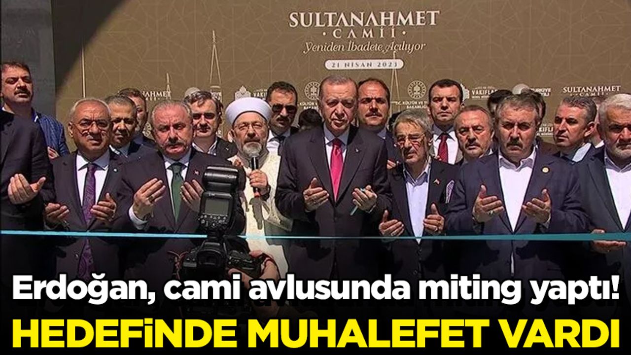 Erdoğan, cami avlusunda miting yaptı! '14 Mayıs bunların sonu olmalı'