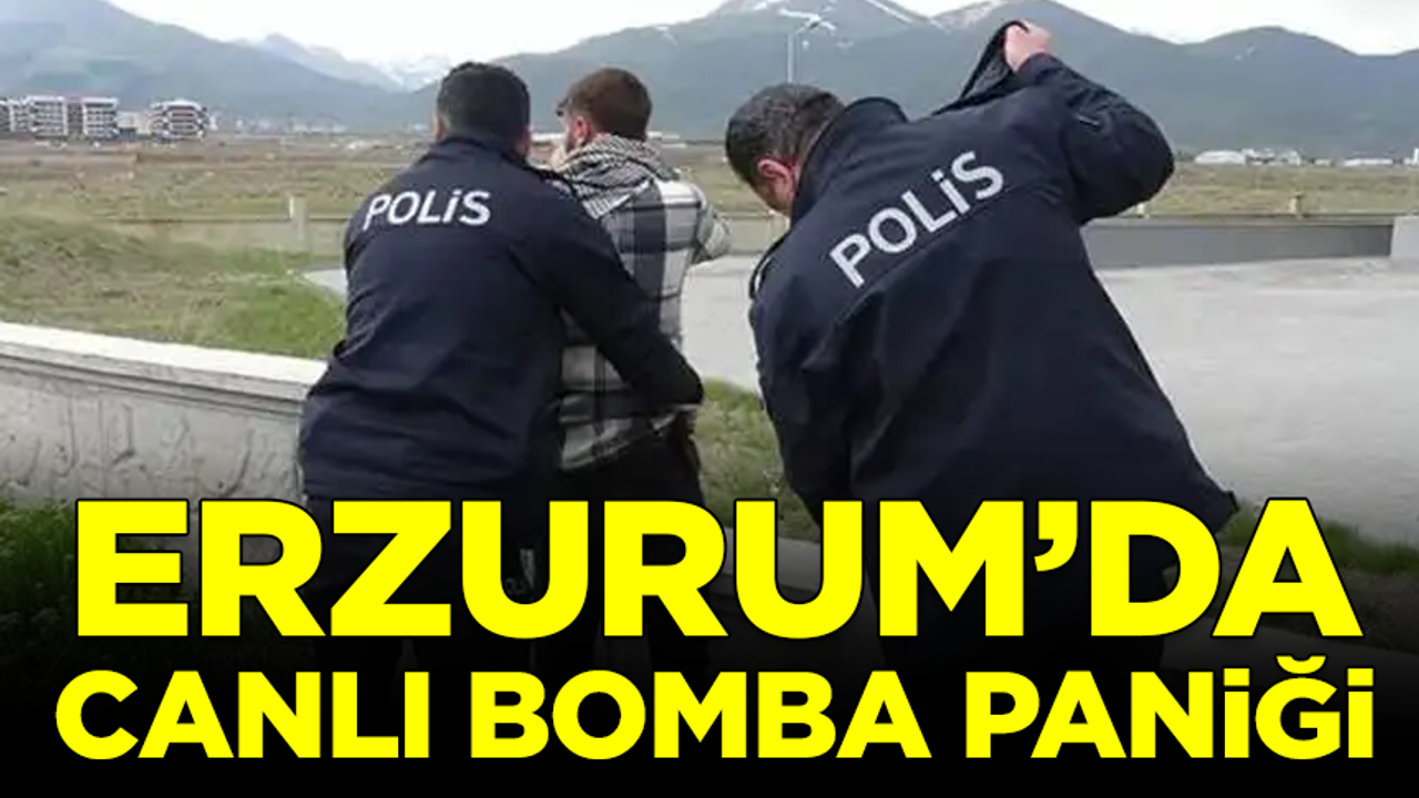 Erzurum'da canlı bomba paniği! Gerçek, üst aramasında ortaya çıktı