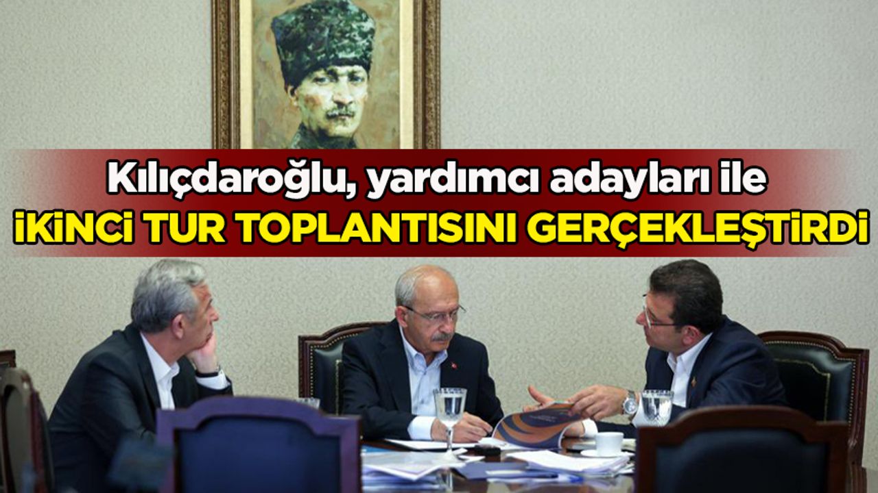 Kılıçdaroğlu, İmamoğlu ve Yavaş'la seçim toplantısı yaptı