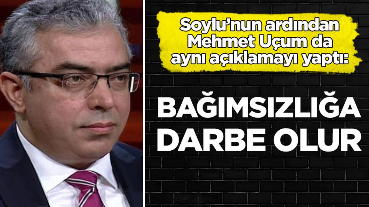 Soylu'nun ardından Mehmet Uçum da iktidar değişimine 'darbe' dedi
