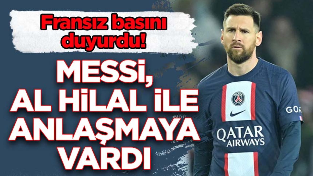 Messi, Al Hilal ile anlaşmaya vardı!