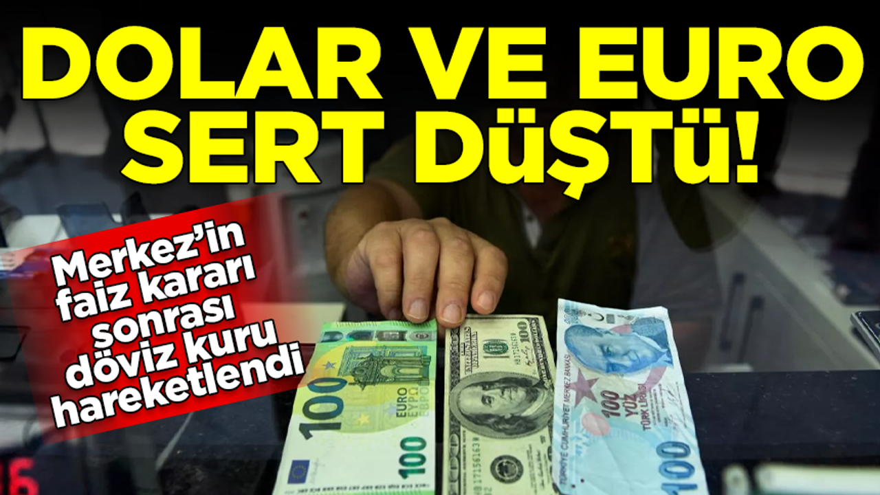 Merkez Bankası'nın faiz kararının ardından döviz kuru hareketlendi! Dolar ve Euro sert düştü