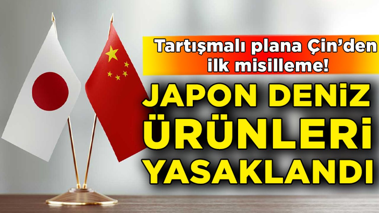 Tartışmalı plana Çin’den ilk misilleme: Japon deniz ürünleri yasaklandı
