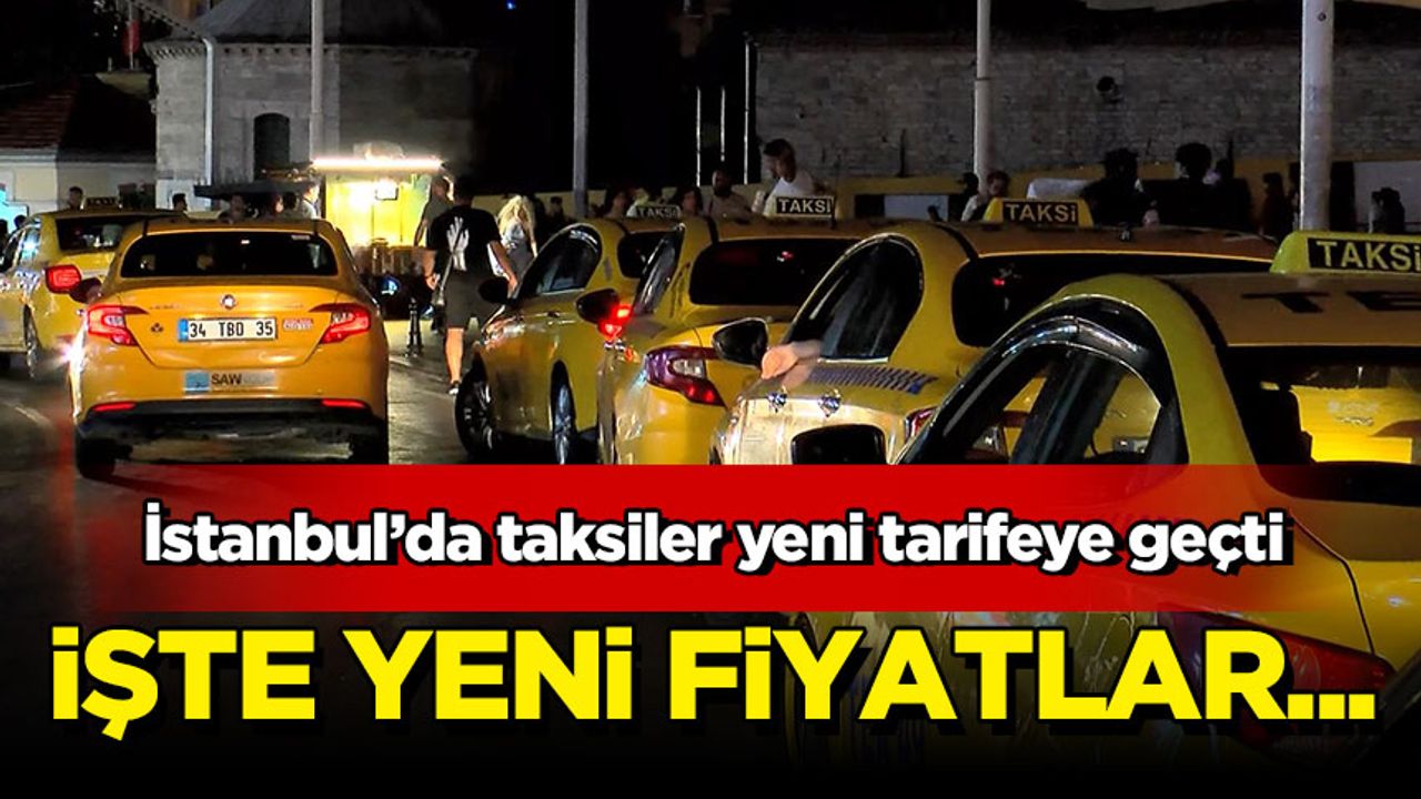 İstanbul'da taksiler yeni tarifeye geçti