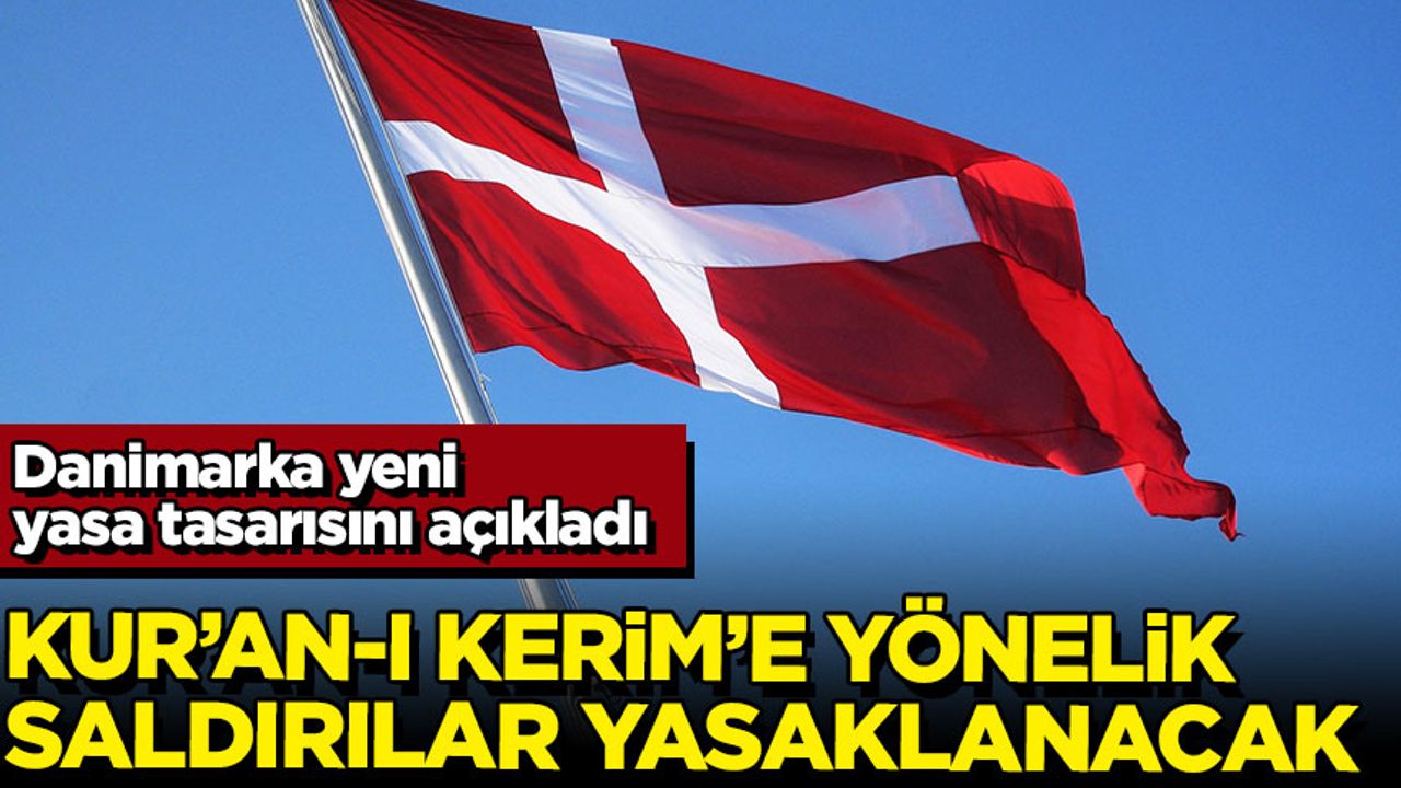 Danimarka, Kur’an-ı Kerim yakma eylemlerine karşı yasa tasarısını açıkladı