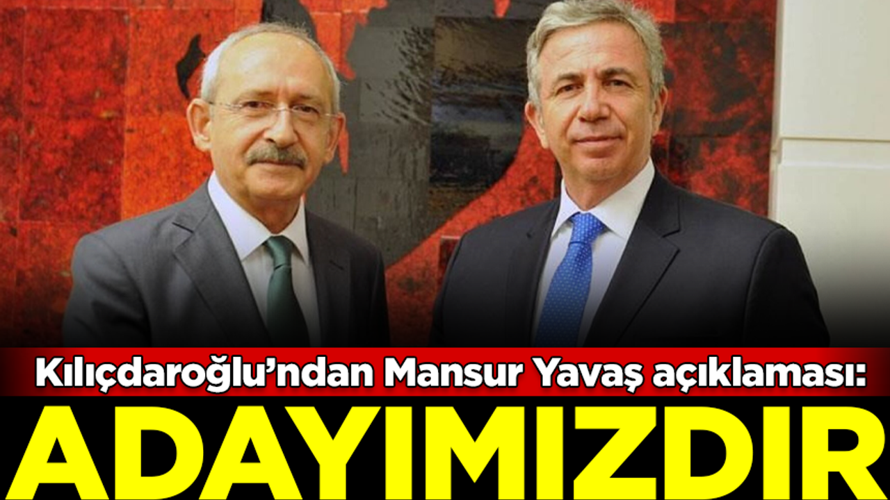 Resmen ilan etti! Kılıçdaroğlu'ndan Mansur Yavaş açıklaması