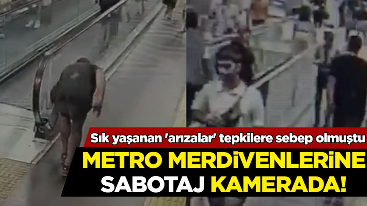 İstanbul'da metro merdivenlerine sabotaj kamerada!