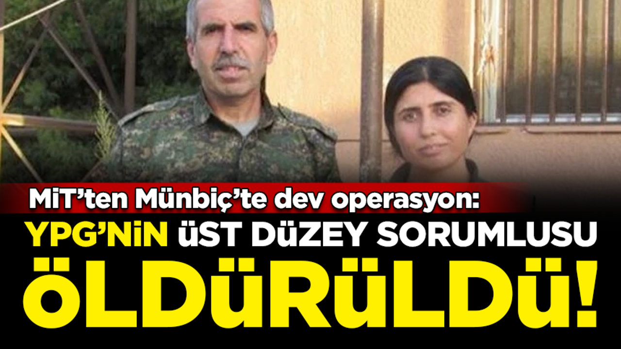 MİT'ten Münbiç'te dev operasyon! YPG'nin üst düzey sorumlusu öldürüldü