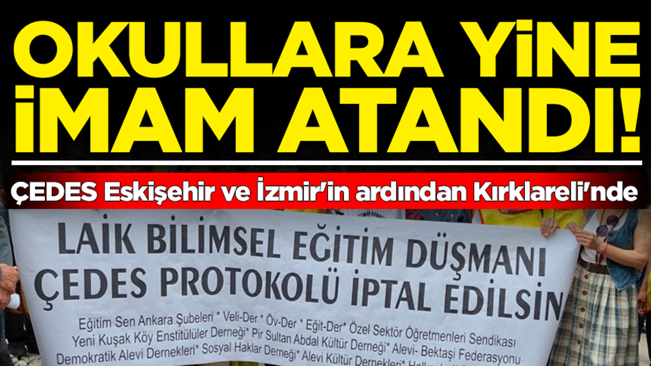 ÇEDES Eskişehir ve İzmir'in ardından Kırklareli'nde: Okullara yine imam atandı!