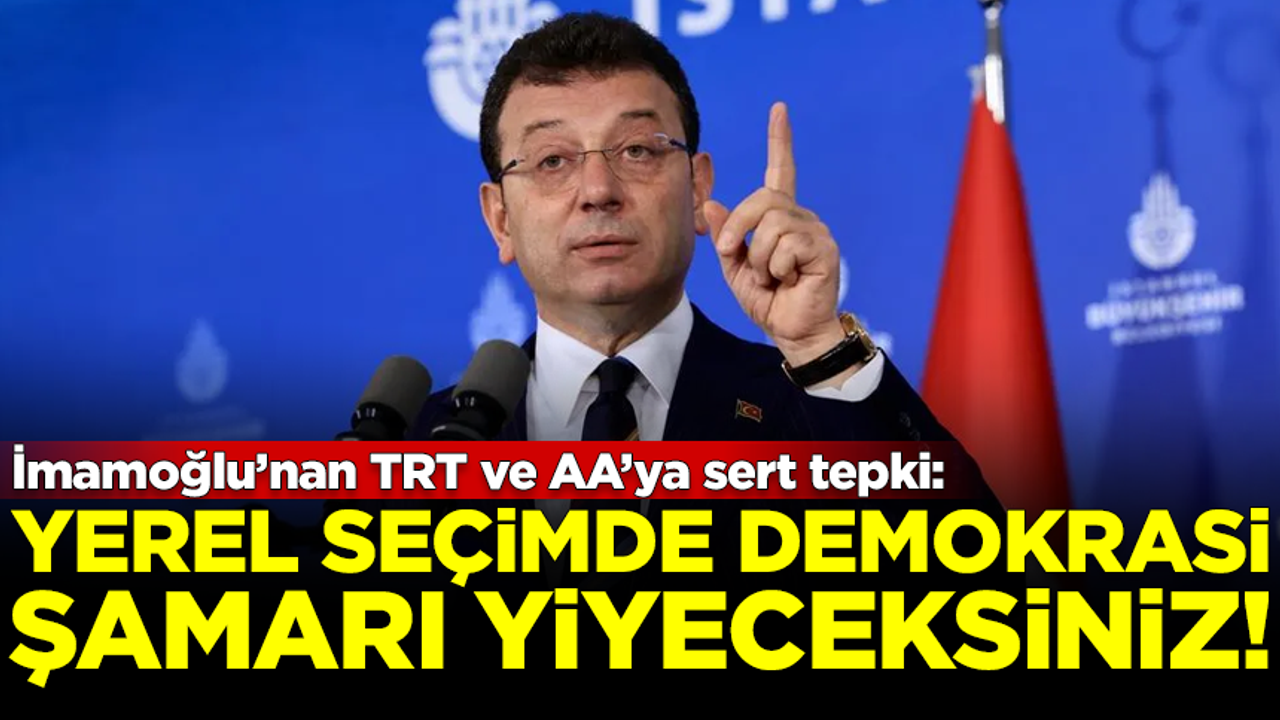 İmamoğlu'ndan TRT ve AA'ya tepki: Demokrasi şamarı yiyeceksiniz