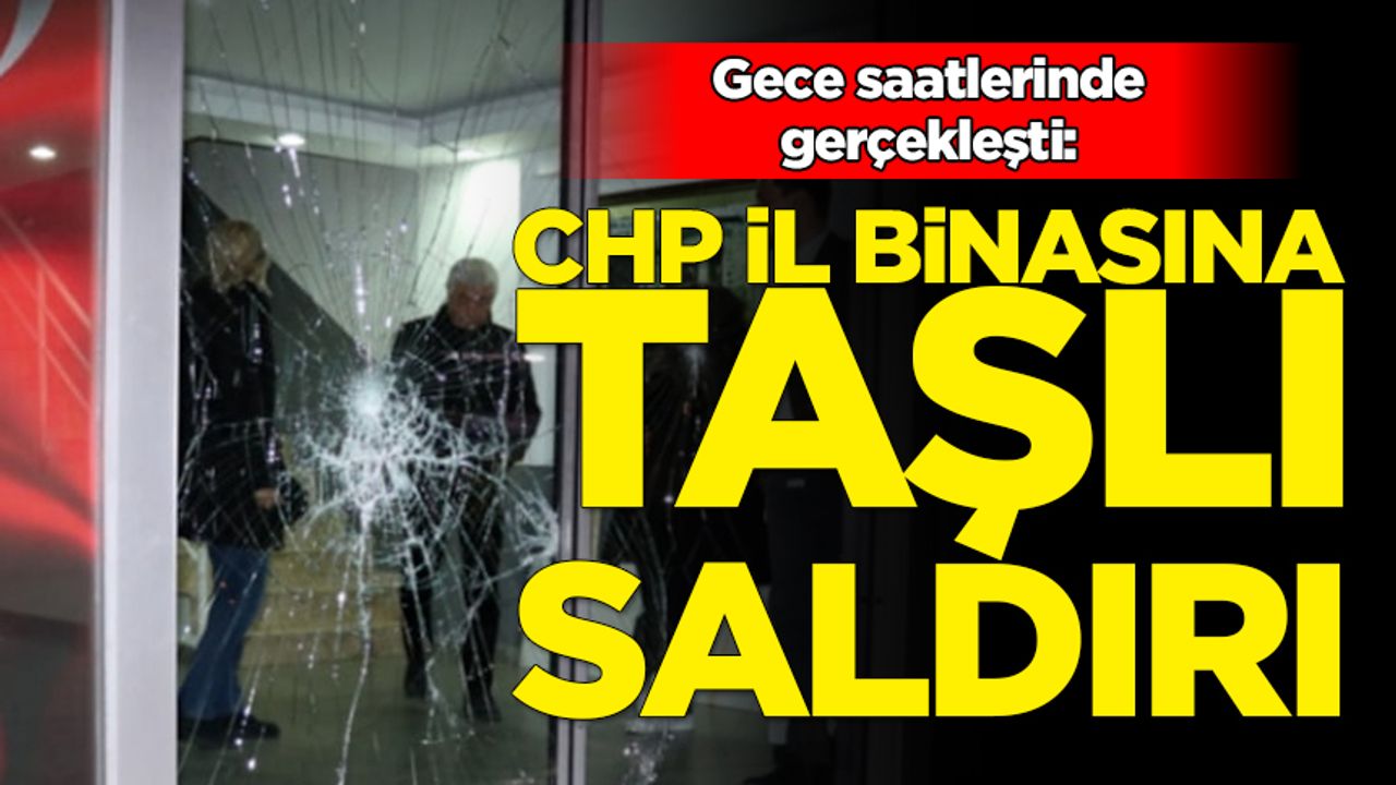 Antalya'da CHP il başkanlığına saldırı