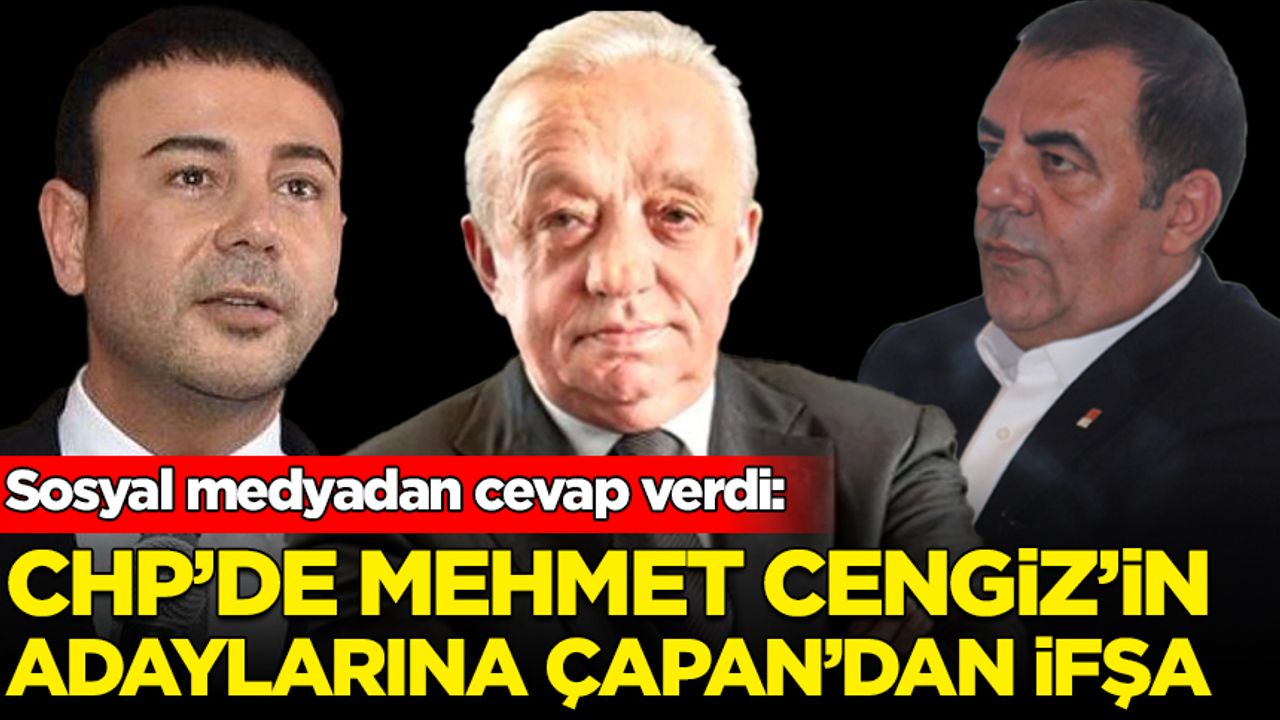 CHP'de Mehmet Cengiz'in adaylarına Çetin Çapan'dan ifşa