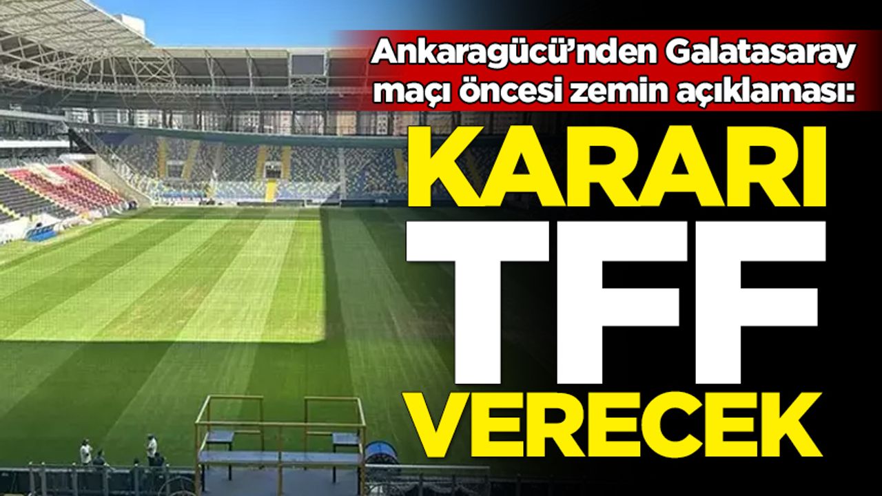 Ankaragücü'nden Galatasaray maçı öncesi zemin açıklaması