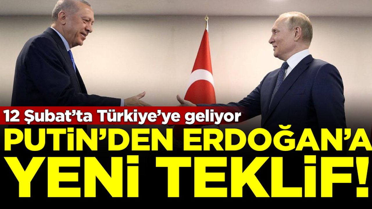Putin'den Erdoğan'a yeni teklif! 12 Şubat'ta Türkiye'ye geliyor