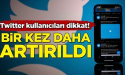 Twitter kullanıcıları dikkat! Bir kez daha artırıldı