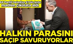 Halkın parasını saçıp savuruyorlar! AK Partili belediye, 61 bin kutu madlen çikolata aldı
