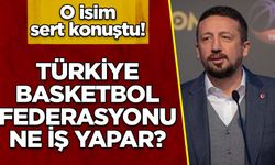 O isim sert konuştu! Türkiye Basketbol Federasyonu ne iş yapar?