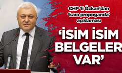 CHP'li Özkan'dan 'kara propaganda' açıklaması: İsim isim belgeler var