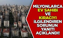Bakan Kurum, milyonlarca ev sahibi ve kiracıyı ilgilendiren sorunun yanıtını açıkladı!