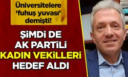 Ebubekir Sofuoğlu AK Partili üç kadın vekili hedef aldı