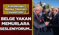 Kılıçdaroğlu'ndan Memur Teoman'a ziyaret, memurlara ihtar!