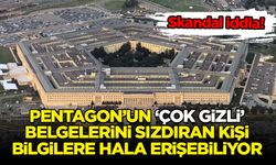 Skandal iddia: Pentagon’un ‘çok gizli’ belgelerini sızdıran kişi bilgilere hala erişebiliyor