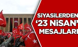 Siyasilerden '23 Nisan' mesajları