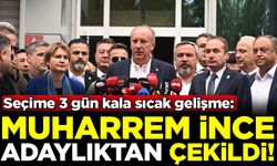 SON DAKİKA! Muharrem İnce adaylıktan çekildi