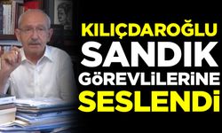 Seçime bir gün kala Kılıçdaroğlu sandık görevlilerine seslendi