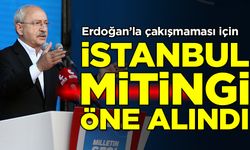 Kılıçdaroğlu'nun İstanbul Mitingi, Erdoğan'la çakışmaması için öne alındı! İşte yeni tarih...