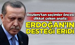 Reuters'tan dikkat çeken Türkiye analizi: Erdoğan'ın desteği eridi