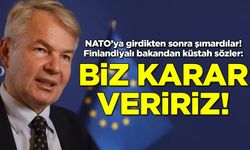 Finlandiyalı bakandan küstah sözler! NATO'ya girdikten sonra şımardılar