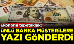 Ekonomi tepetaklak! Ünlü banka müşterilerine yazı gönderdi