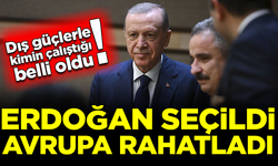 Erdoğan seçildi Avrupa rahatladı! Dış güçlerle kimin çalıştığı belli oldu