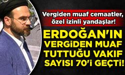 Vergiden muaf cemaatler, özel izinli yandaşlar!
