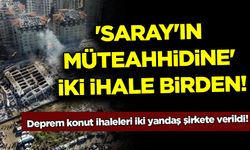 Deprem konut ihaleleri iki yandaş firmaya verildi!