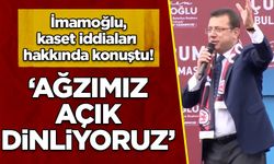 İmamoğlu, kaset iddiaları hakkında konuştu! 'Ağzımız açık dinliyoruz'