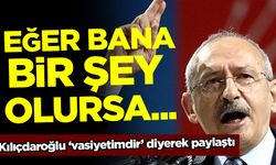 Kılıçdaroğlu 'vasiyetimdir' dedi yeni video paylaştı