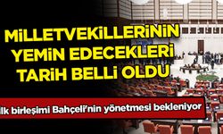 Milletvekillerinin yemin edecekleri terih belli oldu