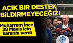 Muharrem İnce 28 Mayıs için kararını verdi