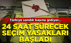 Seçim yasağı başladı! Yasaklar neleri kapsıyor? Ne kadar sürecek?