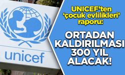 UNICEF’ten ‘çocuk evlilikleri’ raporu: Ortadan kaldırılması 300 yıl alacak