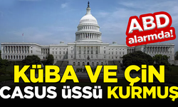 ABD alarmda! Küba ve Çin burunlarının dibine 'casus üssü' kurmuş