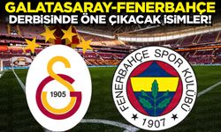 Galatasaray - Fenerbahçe derbisinde öne çıkacak isimler!