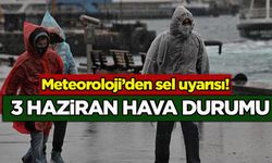 Meteoroloji’den sel uyarısı! 3 Haziran hava durumu