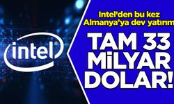 Intel’den bu kez Almanya’ya dev yatırım! Tam 33 milyar dolar