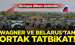 Avrupa diken üstünde! Wagner ve Belarus ordusu sınırda tatbikat yapıyor